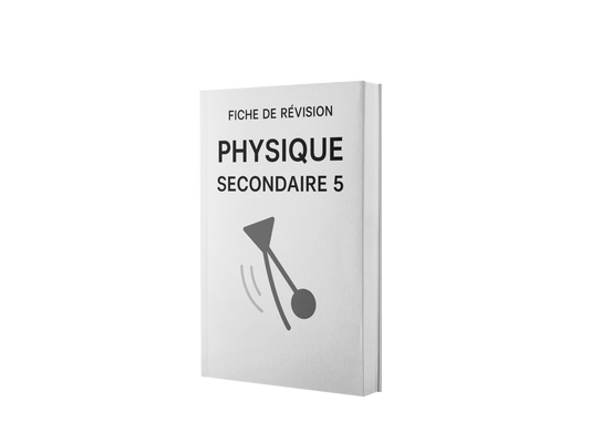 Fiche de révision – Physique secondaire 5