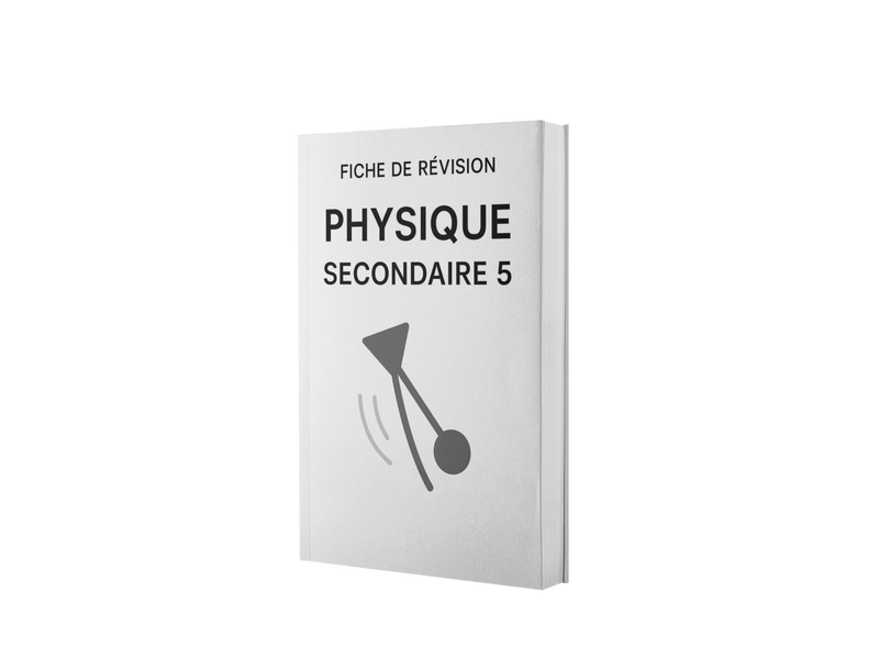 Fiche de révision – Physique secondaire 5