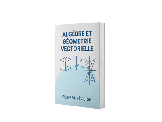 Fiche de révision – Algèbre et géométrie vectorielle